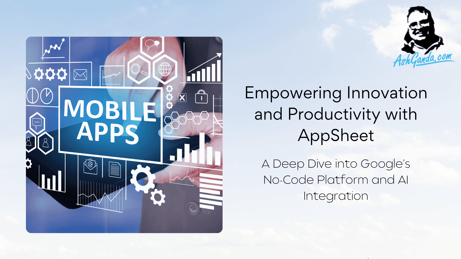 Empowering Innovation and Productivity with AppSheet: A Deep Dive into Google's No-Code Platform and AI Integration