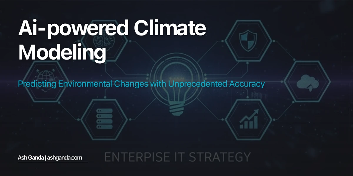 AI-Powered Climate Modeling: Predicting Environmental Changes with Unprecedented Accuracy