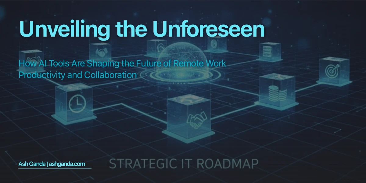 Unveiling the Unforeseen: How AI Tools are Shaping the Future of Remote Work Productivity and Collaboration