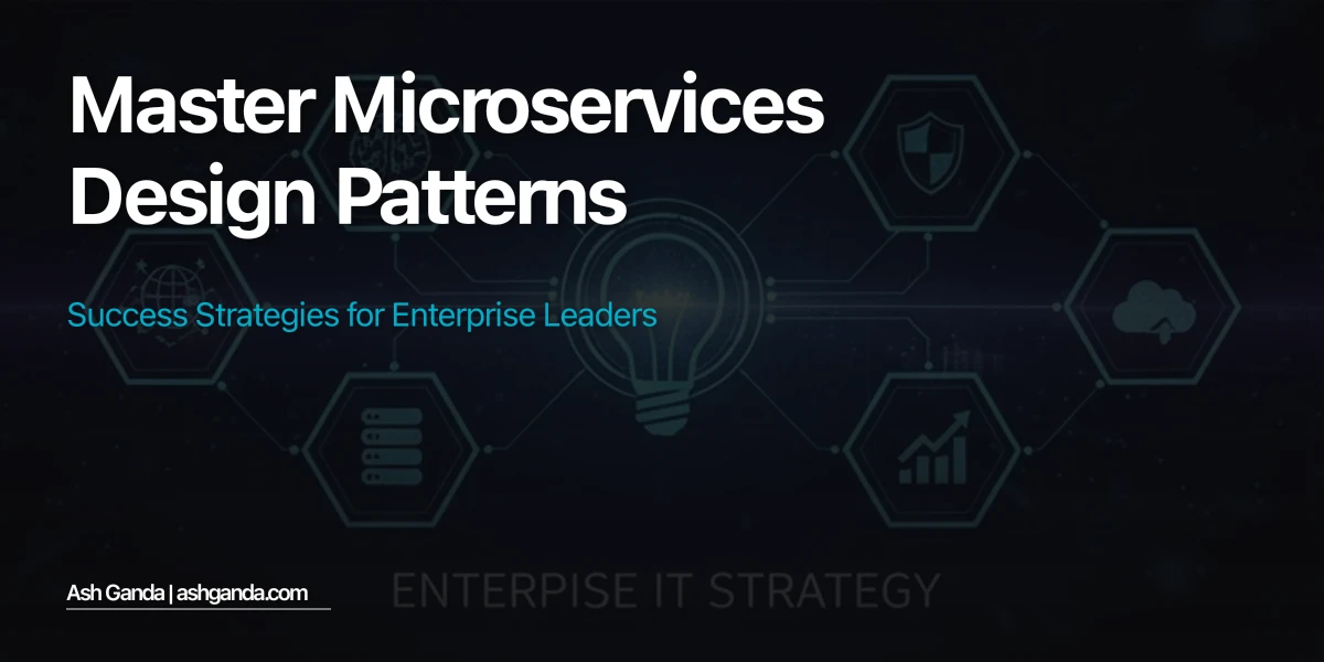 Master microservices design patterns: Success Strategies for Enterprise Leaders