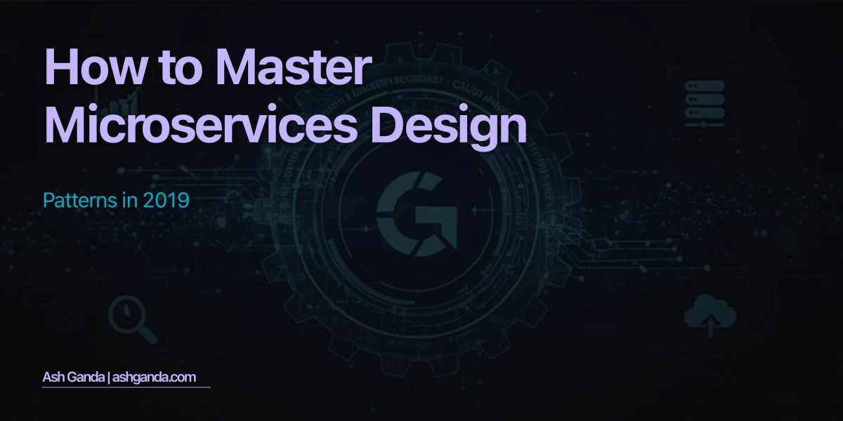 How to Master microservices design patterns in 2019