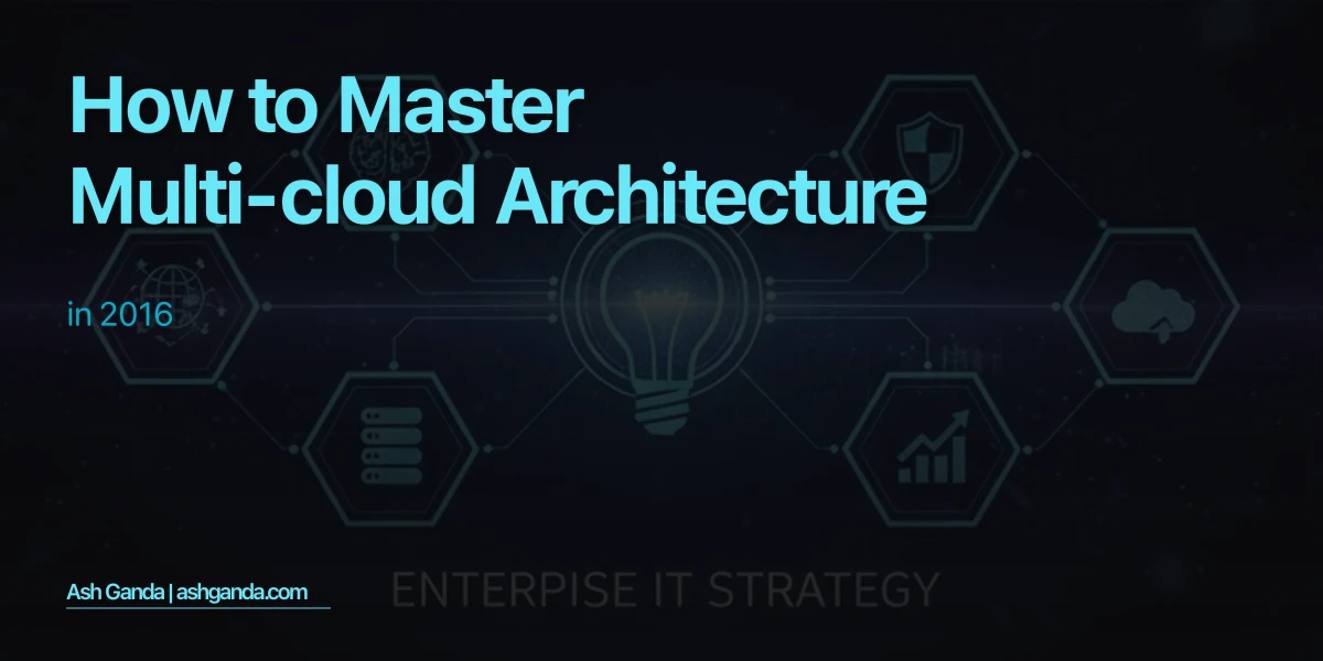 How to Master multi-cloud architecture in 2016
