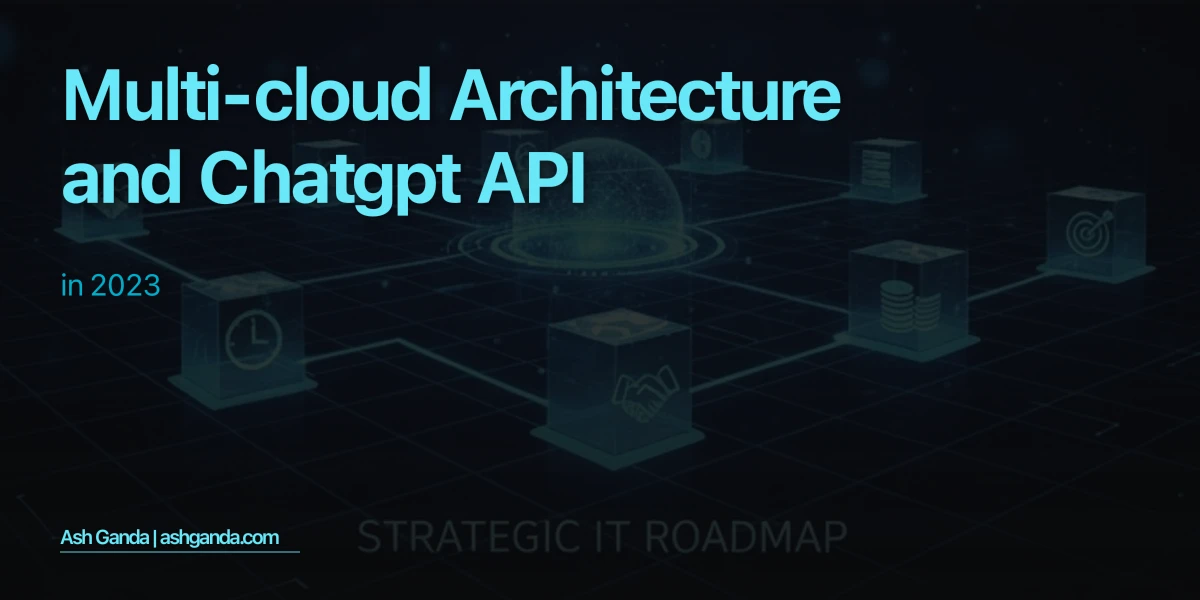 Multi-Cloud Architecture and ChatGPT API in 2023