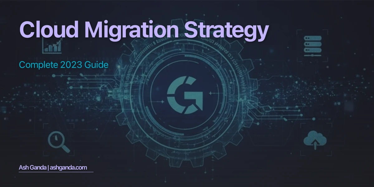 cloud migration strategy: Complete 2023 Guide