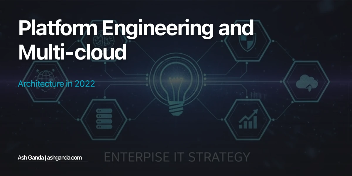 Platform Engineering and Multi-Cloud Architecture in 2022