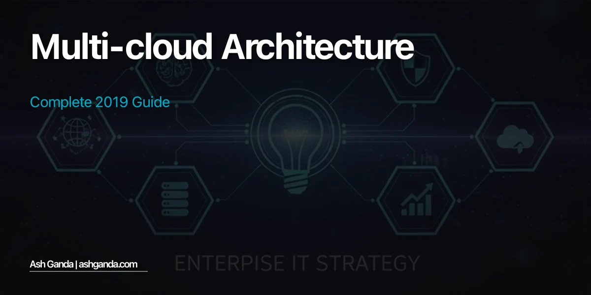 multi-cloud architecture: Complete 2019 Guide