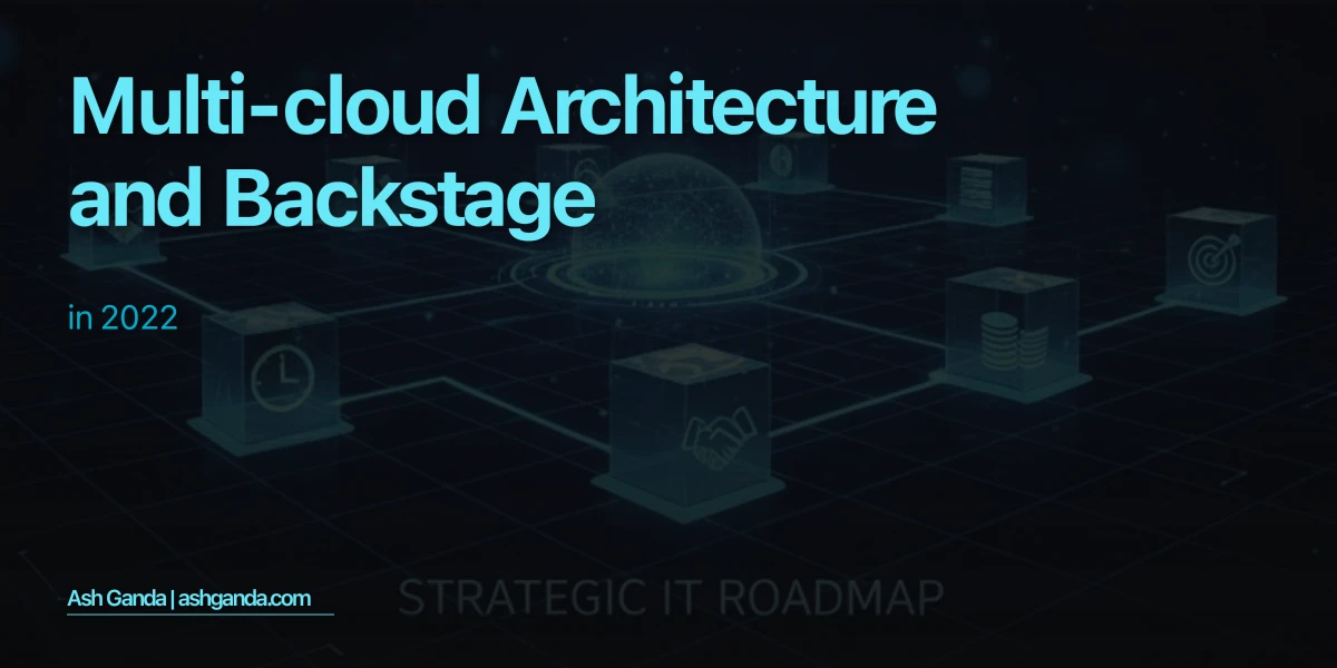 Multi-Cloud Architecture and Backstage in 2022