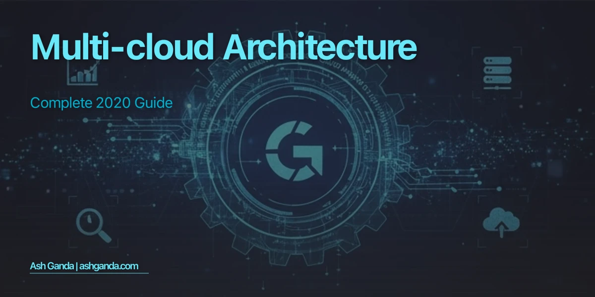 multi-cloud architecture: Complete 2020 Guide