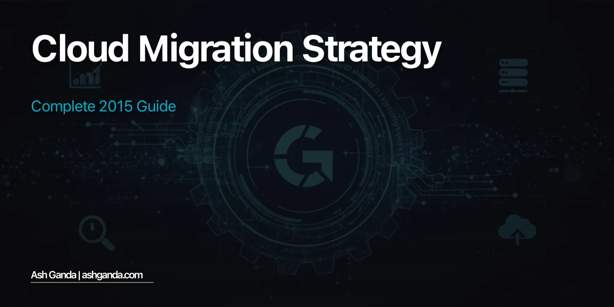 cloud migration strategy: Complete 2015 Guide