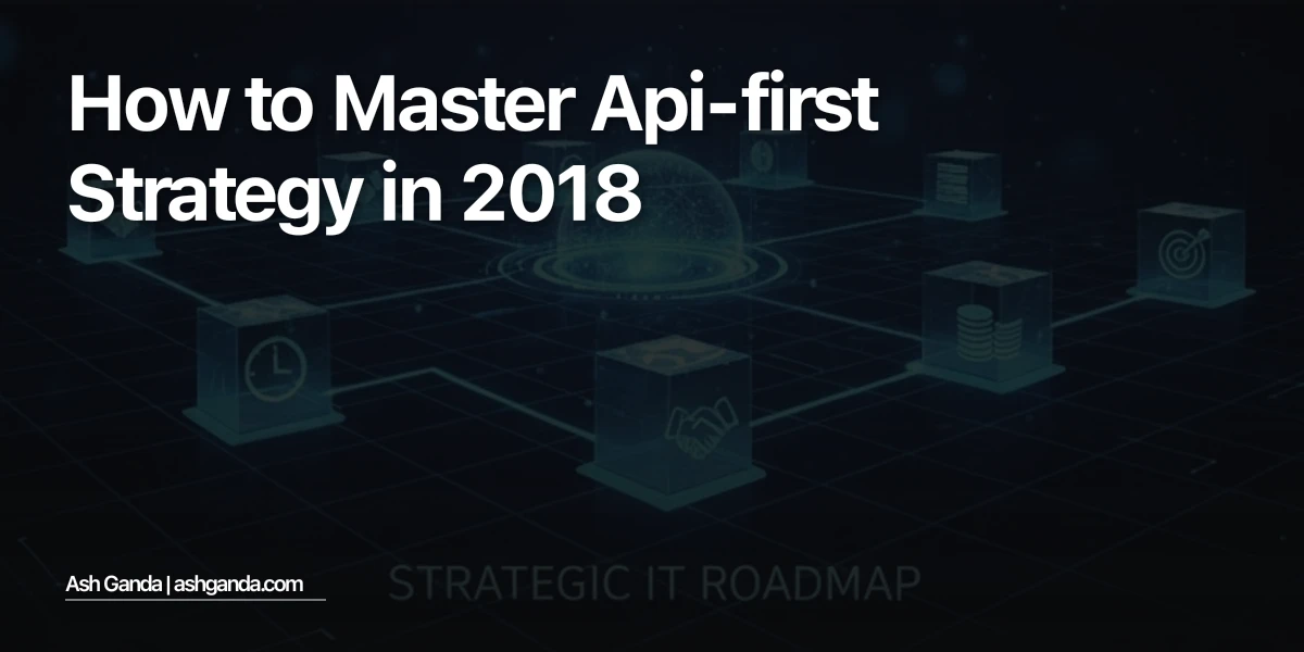 How to Master API-first strategy in 2018
