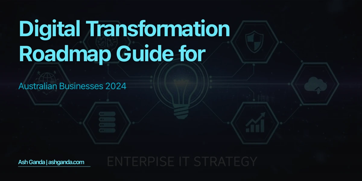digital transformation roadmap Guide for Australian Businesses 2024