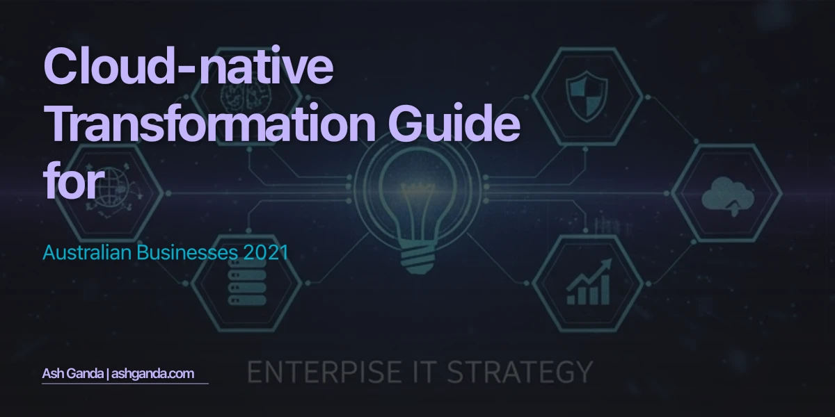 cloud-native transformation Guide for Australian Businesses 2021