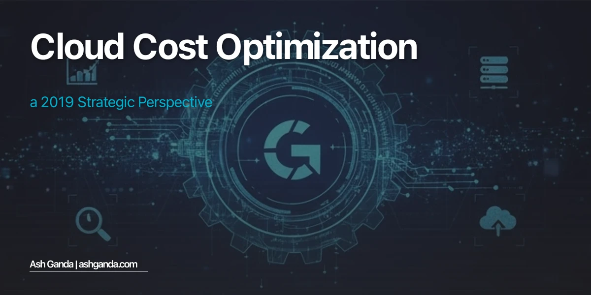 cloud cost optimization: A 2019 Strategic Perspective