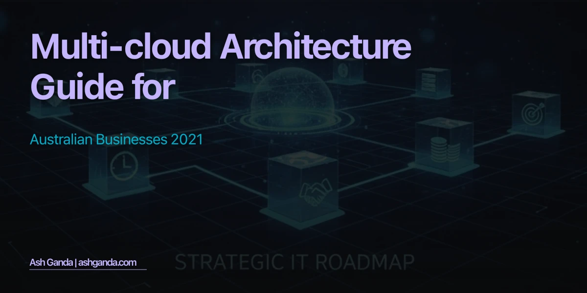 multi-cloud architecture Guide for Australian Businesses 2021