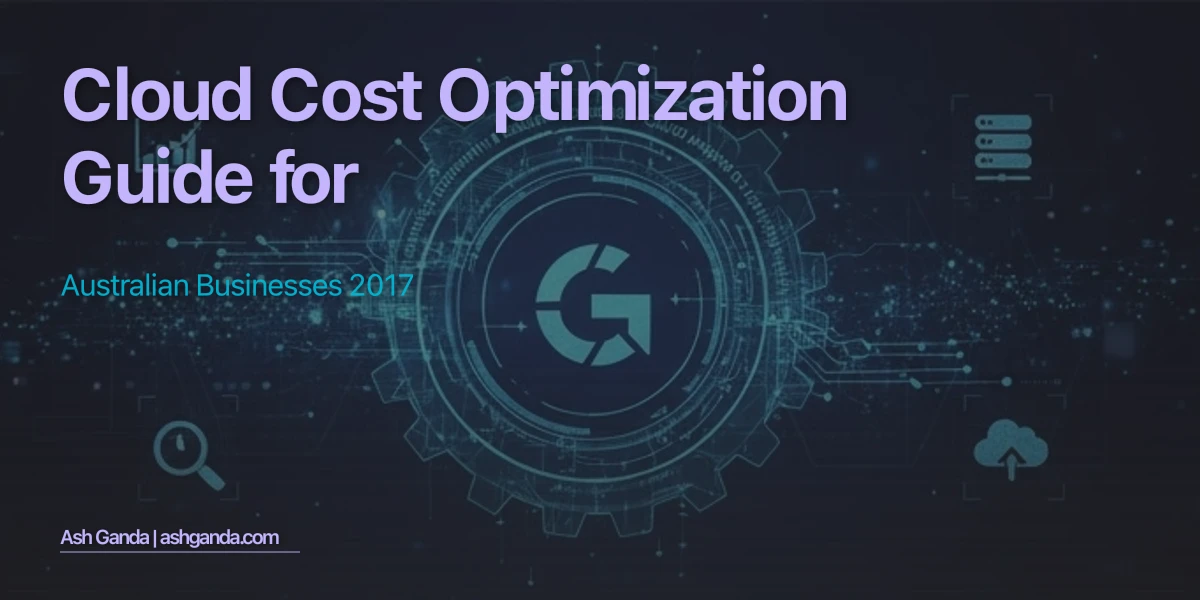 cloud cost optimization Guide for Australian Businesses 2017
