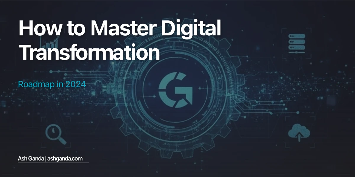 How to Master digital transformation roadmap in 2024