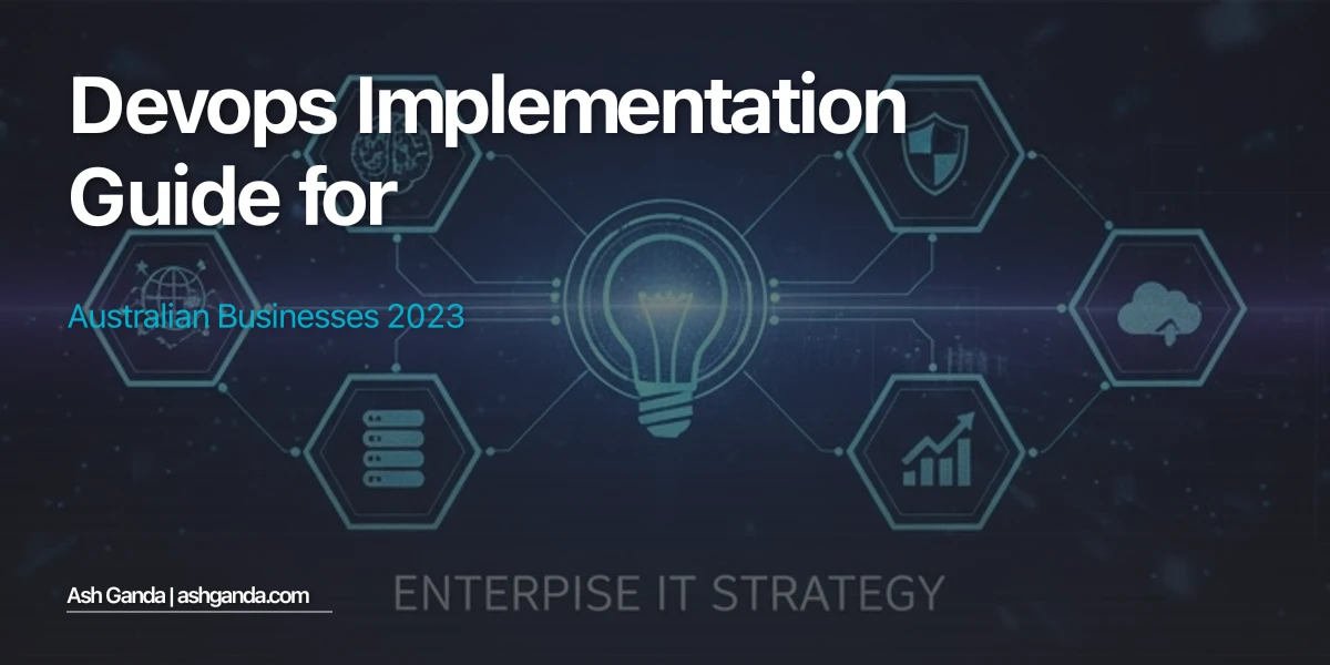 DevOps implementation Guide for Australian Businesses 2023