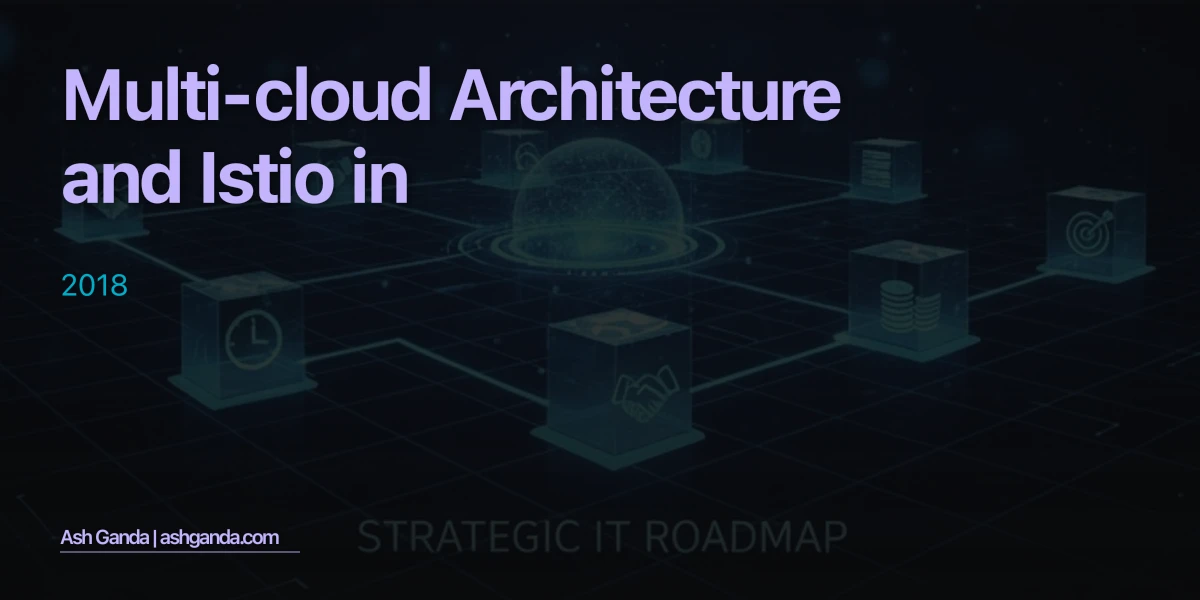 Multi-Cloud Architecture and Istio in 2018