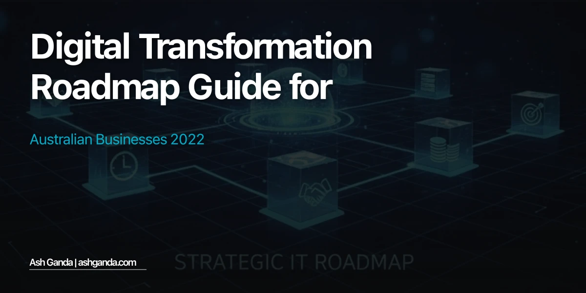 digital transformation roadmap Guide for Australian Businesses 2022