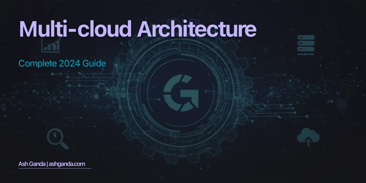 multi-cloud architecture: Complete 2024 Guide