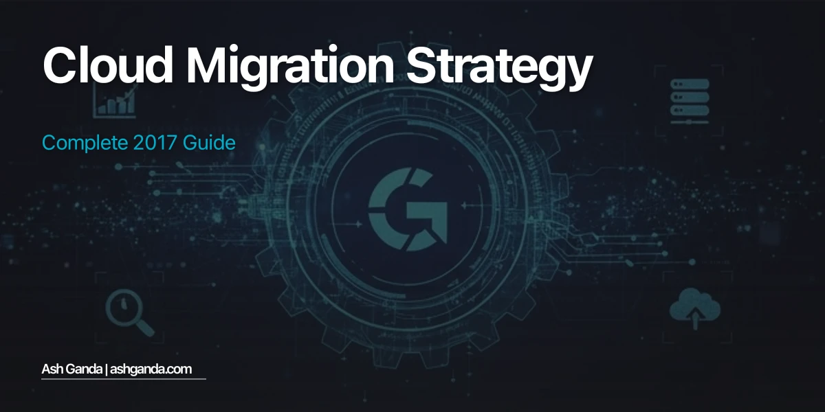cloud migration strategy: Complete 2017 Guide