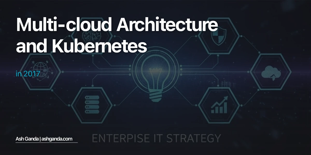 Multi-Cloud Architecture and Kubernetes in 2017