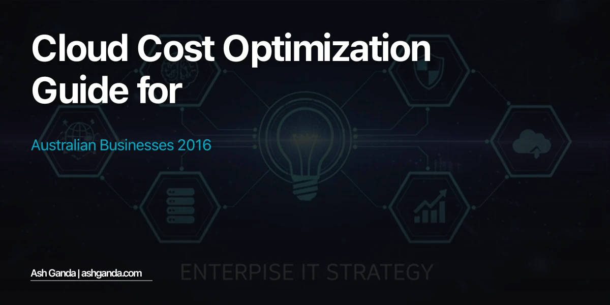 cloud cost optimization Guide for Australian Businesses 2016
