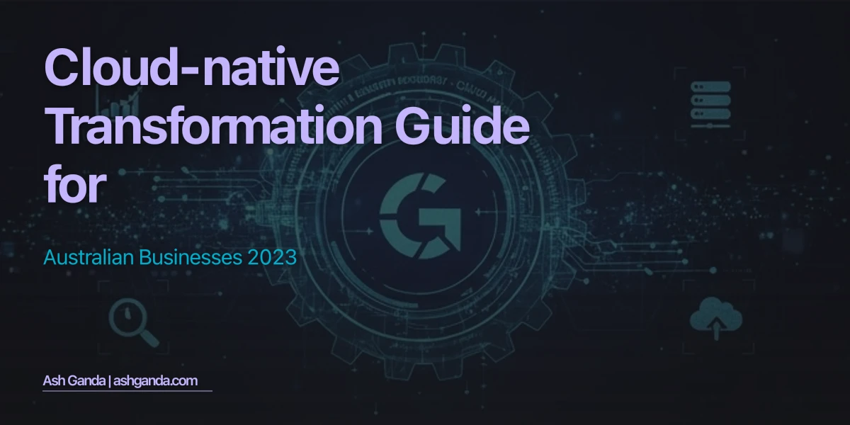 cloud-native transformation Guide for Australian Businesses 2023