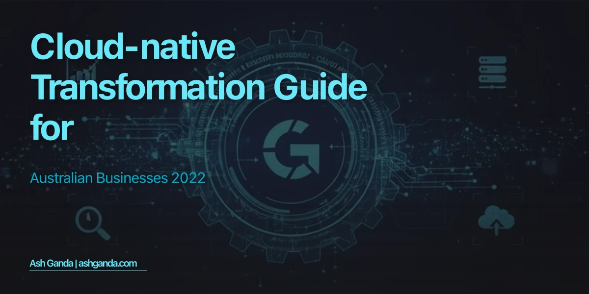 cloud-native transformation Guide for Australian Businesses 2022