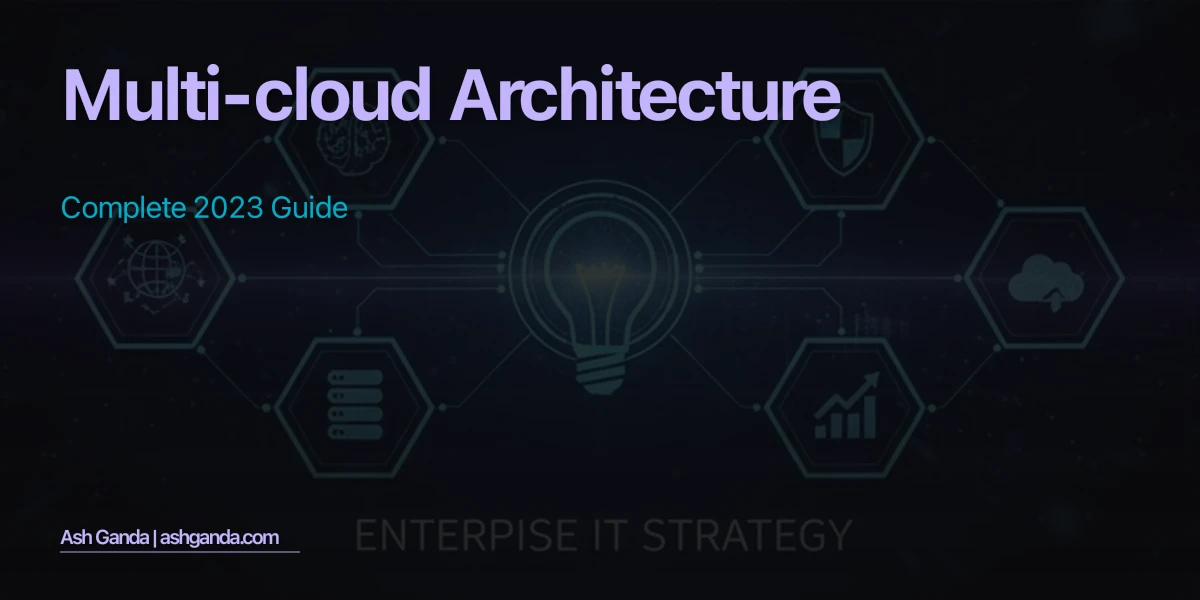 multi-cloud architecture: Complete 2023 Guide