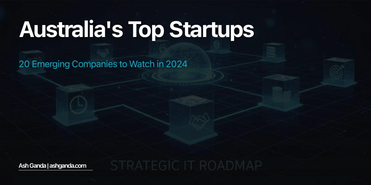 Australia's Top Startups: 20 Emerging Companies to Watch in 2024