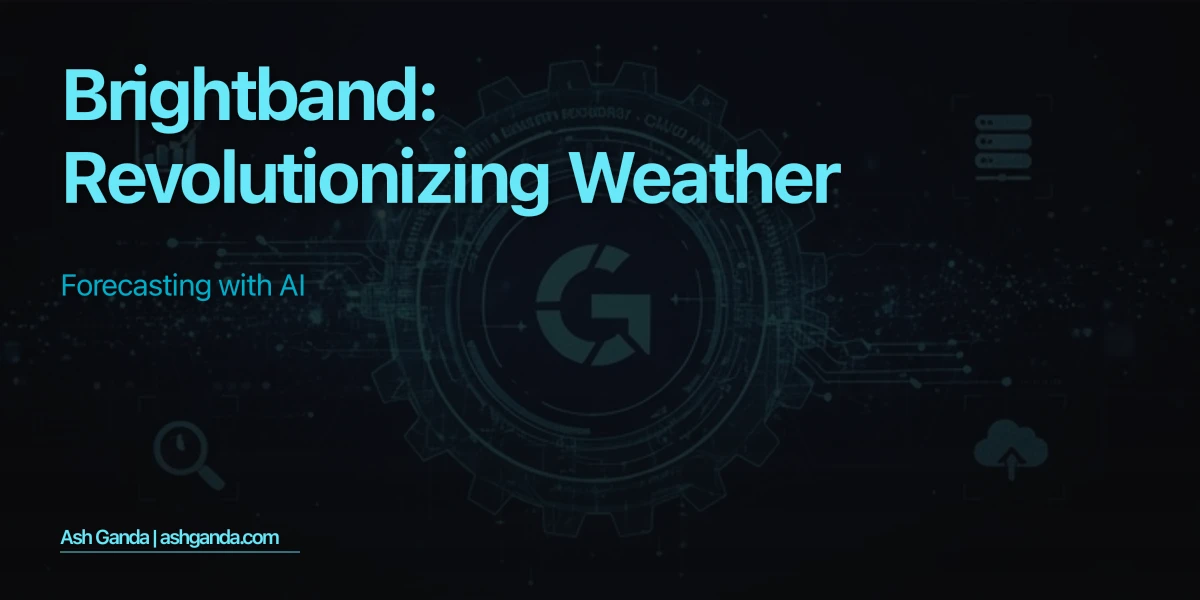 Brightband: Revolutionizing Weather Forecasting with AI