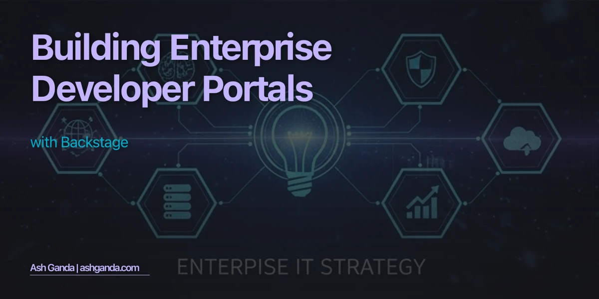 Building Enterprise Developer Portals with Backstage