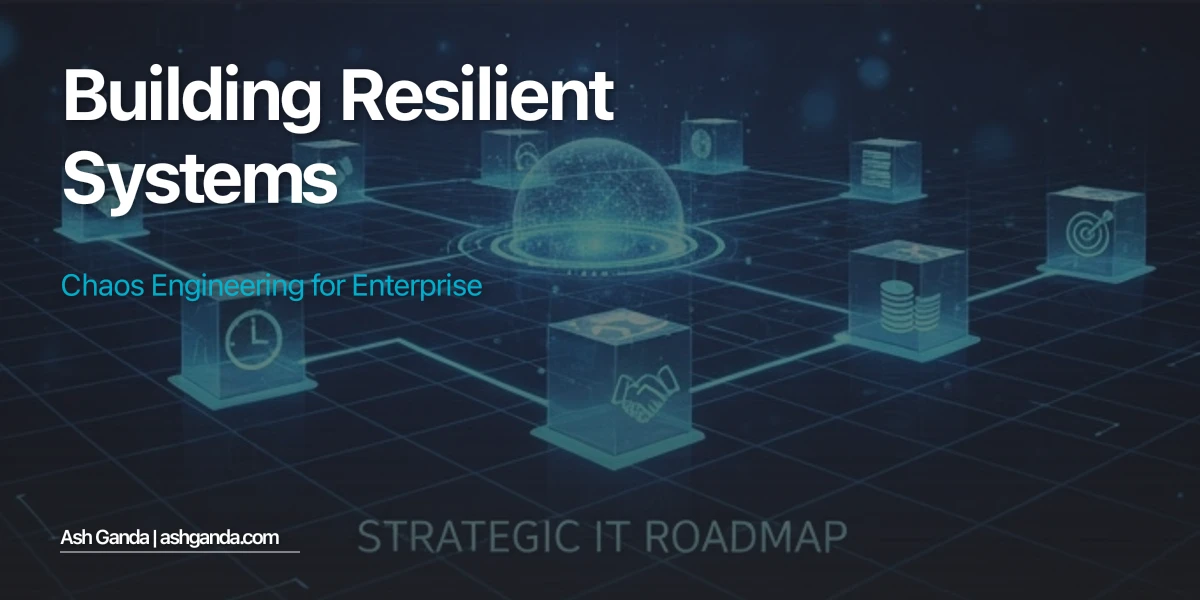 Building Resilient Systems: Chaos Engineering for Enterprise