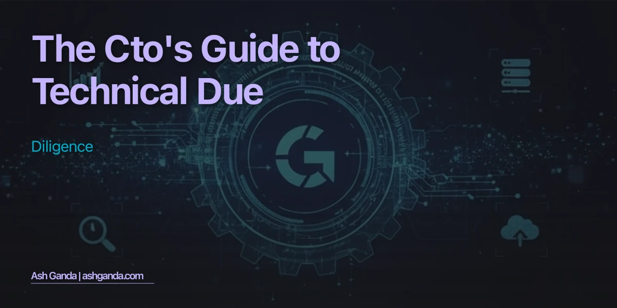 The CTO's Guide to Technical Due Diligence
