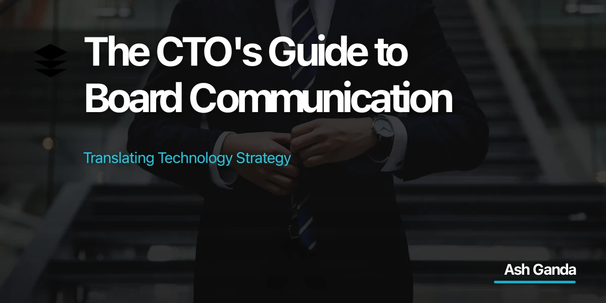 The CTO's Guide to Board Communication: Translating Technology Strategy