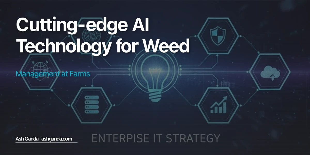 Cutting-Edge AI Technology for Weed Management at Farms