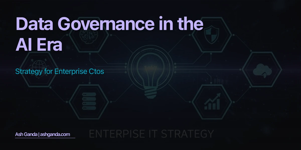 Data Governance in the AI Era: Strategy for Enterprise CTOs