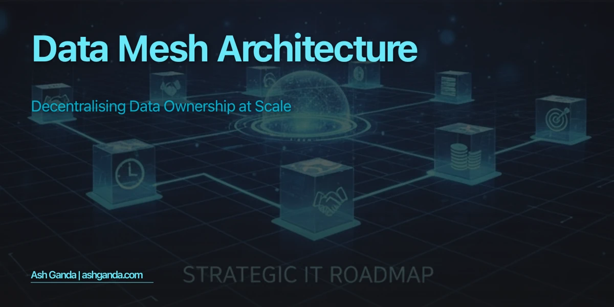 Data Mesh Architecture: Decentralising Data Ownership at Scale