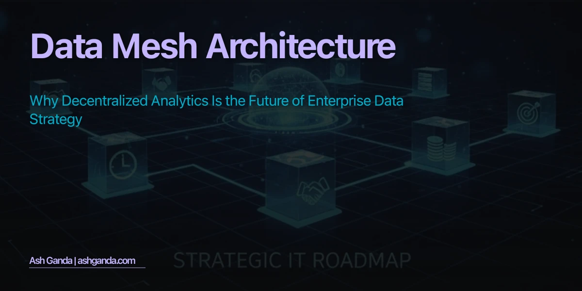 Data Mesh Architecture: Why Decentralized Analytics is the Future of Enterprise Data Strategy