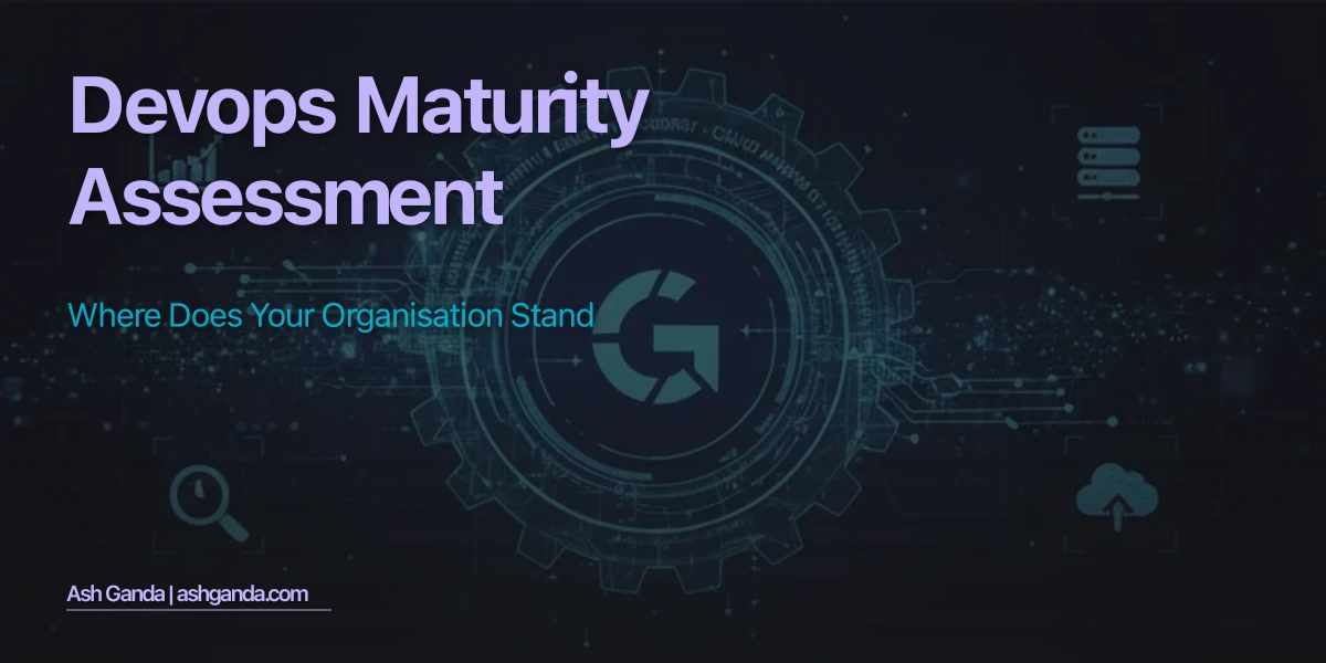 DevOps Maturity Assessment: Where Does Your Organisation Stand