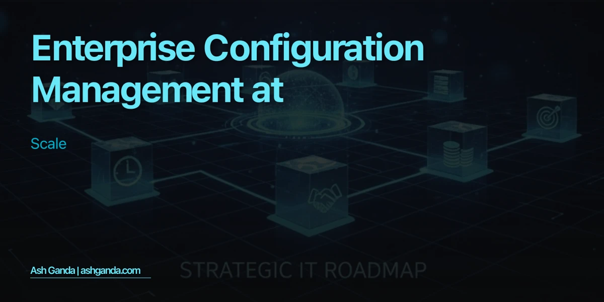 Enterprise Configuration Management at Scale