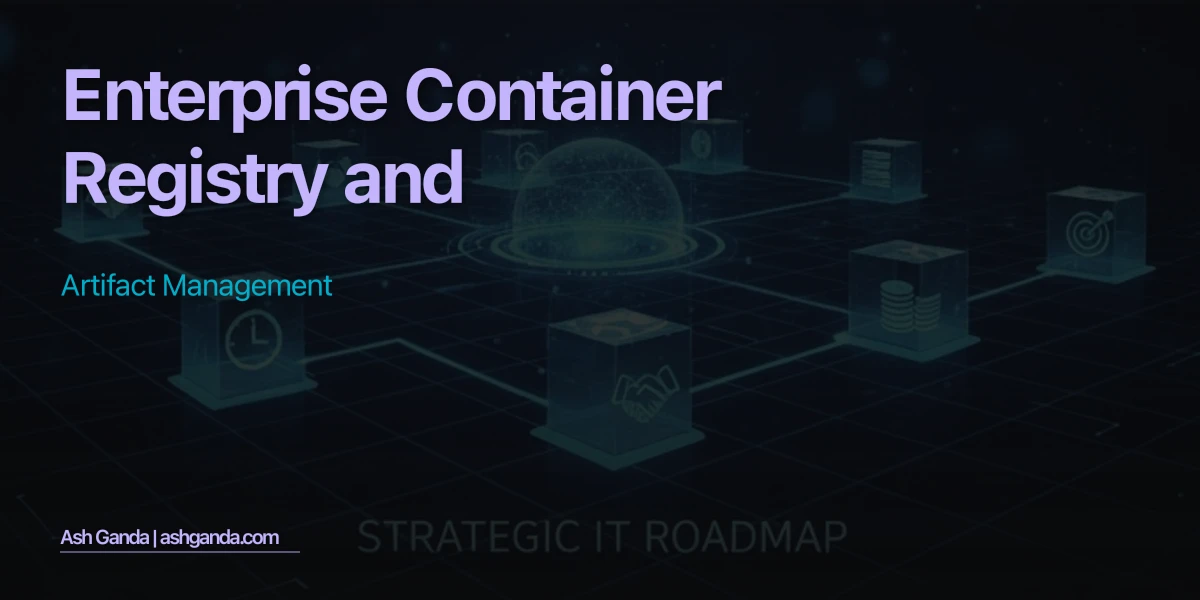 Enterprise Container Registry and Artifact Management