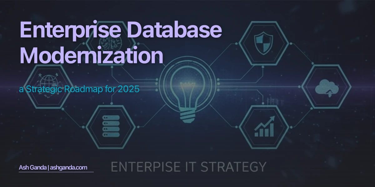 Enterprise Database Modernization: A Strategic Roadmap for 2025