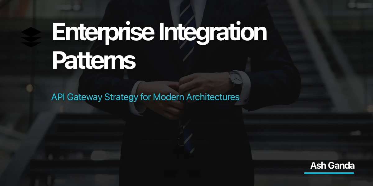 Enterprise Integration Patterns: API Gateway Strategy for Modern Architectures