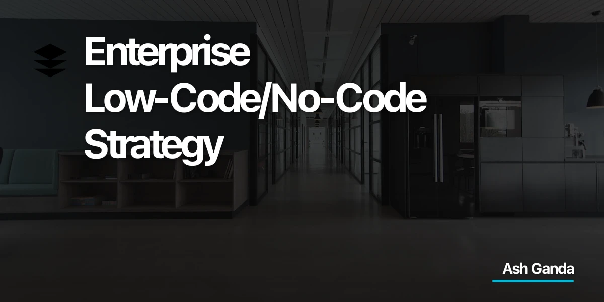 Enterprise Low-Code/No-Code Strategy