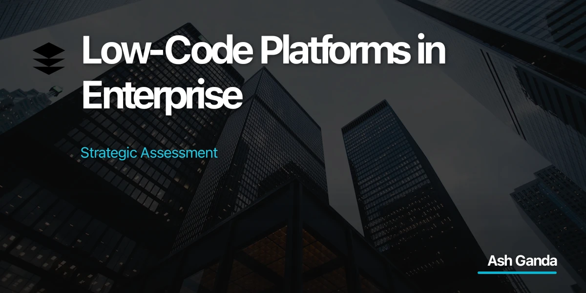 Low-Code Platforms in Enterprise: Strategic Assessment