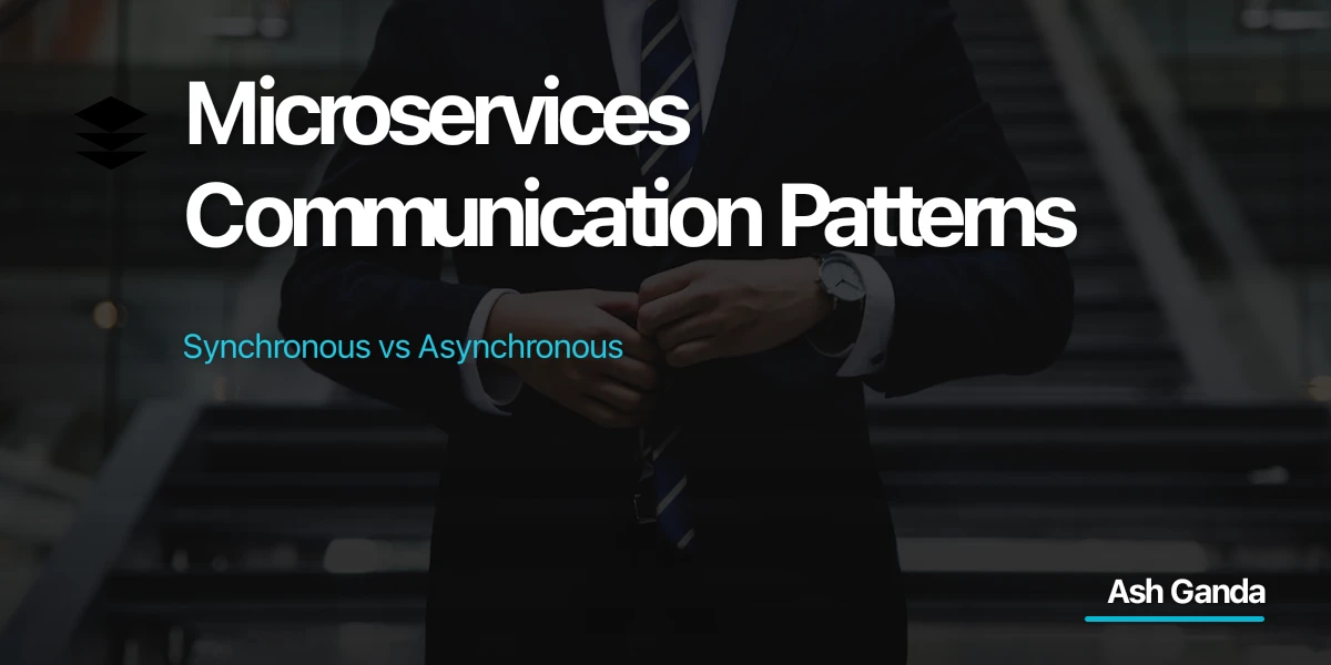 Microservices Communication Patterns: Synchronous vs Asynchronous