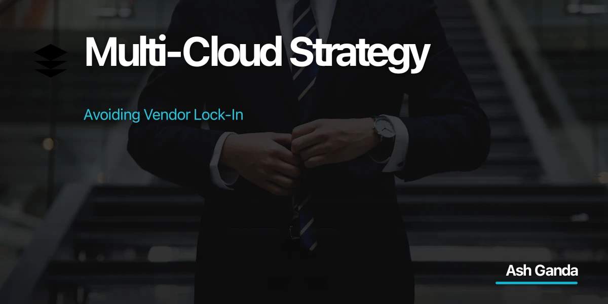 Multi-Cloud Strategy: Avoiding Vendor Lock-In