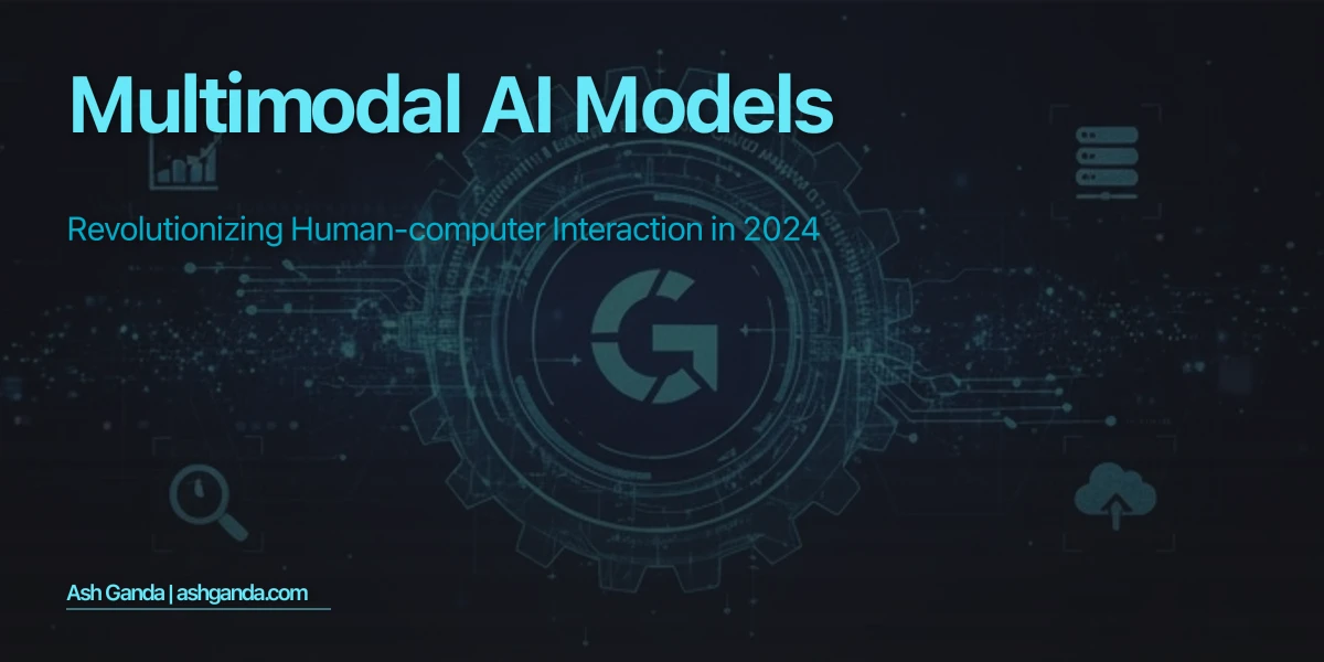 Multimodal AI Models: Revolutionizing Human-Computer Interaction in 2024